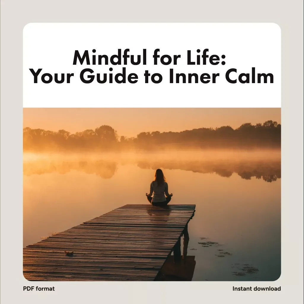 Mindful for Life: Your Long-Term Lifestyle Guide to Inner Calm | Digital Download eBook, Checklist & Long-Term Mindfulness Lifestyle Guide for Daily Calm and Balance