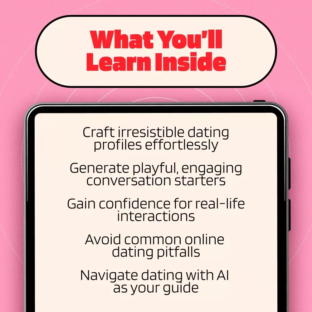Love, Upgraded: How to Use AI as Your Personal Dating Assistant | Digital Guide for Modern Dating Success | AI Dating Assistant eBook Download