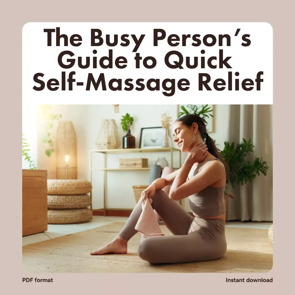 The Busy Person’s Guide to Quick Self-Massage Relief | Instant Digital Download Guide | Quick Self-Massage Solution for Busy Days