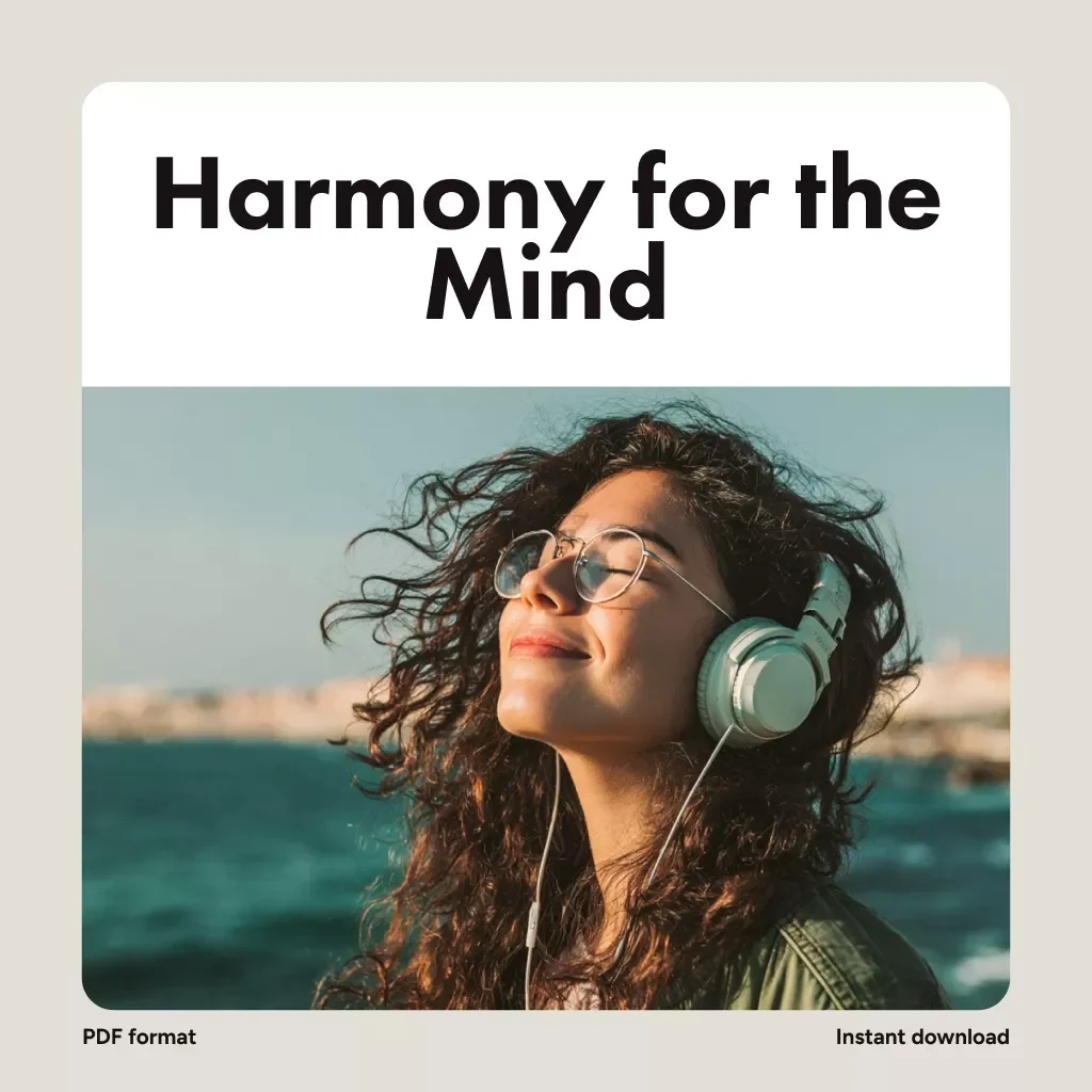 Harmony for the Mind: Using Music to Melt Stress and Anxiety | Digital Guide for Music to Relieve Stress and Anxiety | eBook, Checklist & Playlist Ideas