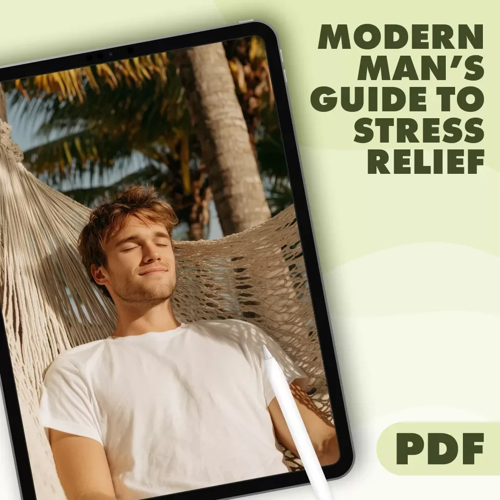 Modern Man’s Guide to Stress Relief | Stress Relief for Men eBook | Digital Download Wellness & Mindfulness Resource