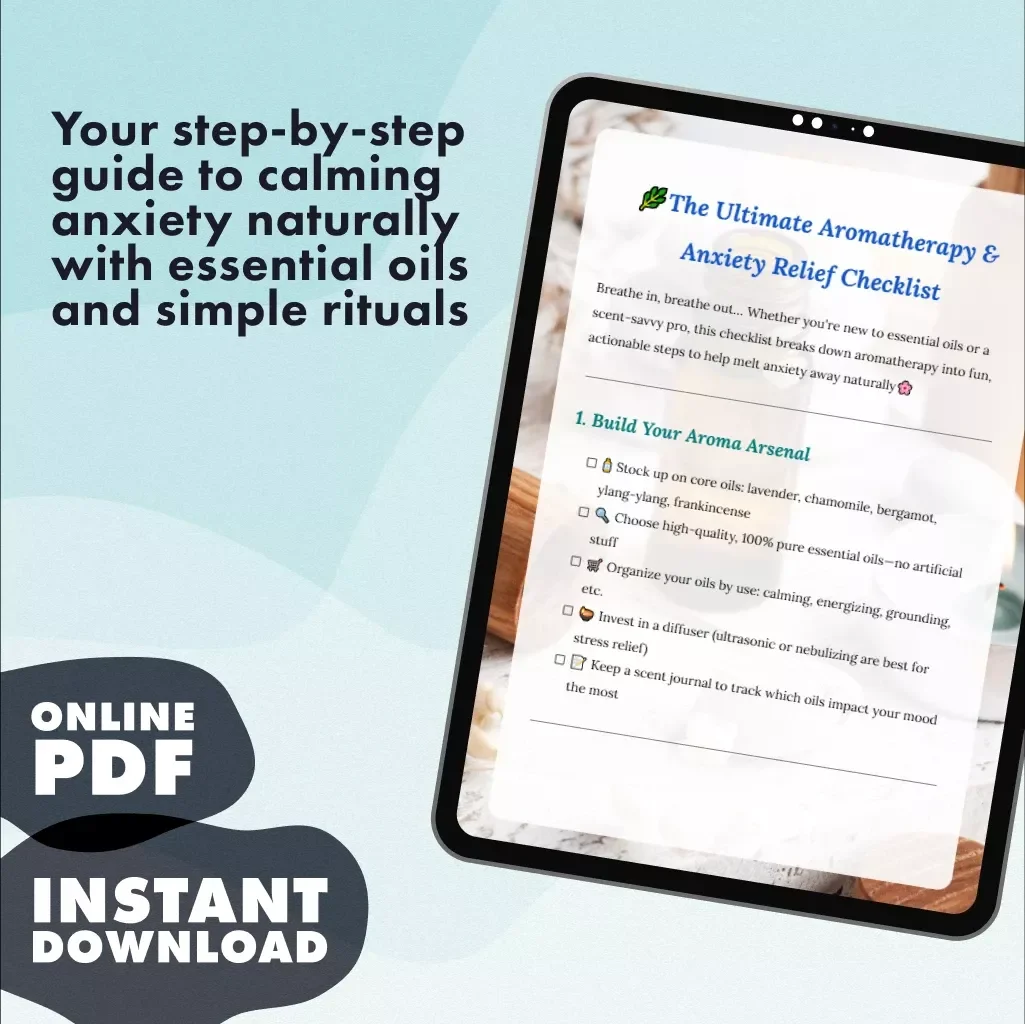 The Ultimate Aromatherapy & Anxiety Relief Checklist | Printable Self-Care Digital Download | Stress Relief Guide for Natural Wellness