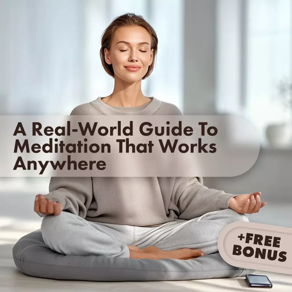 A Real-World Guide to Meditation That Works Anywhere | Noise-Proof Meditation to Relax in 7 Steps | Digital Download eBook, Mindfulness Checklist & Guide