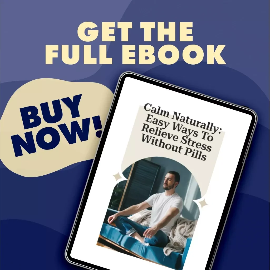 Calm Naturally: Easy Ways to Relieve Stress Without Pills | Stress Relief eBook | Natural Anxiety Guide | Mindfulness, Sleep, Nutrition & Self-Care Checklist