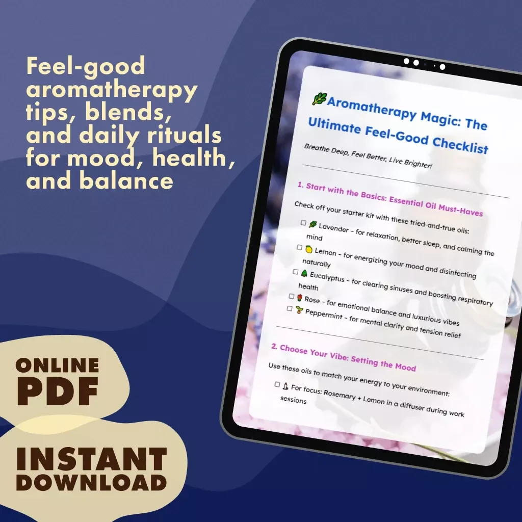 Aromatherapy Magic: The Ultimate Feel-Good Checklist | Digital Download Wellness Guide | Essential Oils, Self-Care, Aromatherapy Benefits, Mood Boosting, Relaxation, Sleep & Energy Support