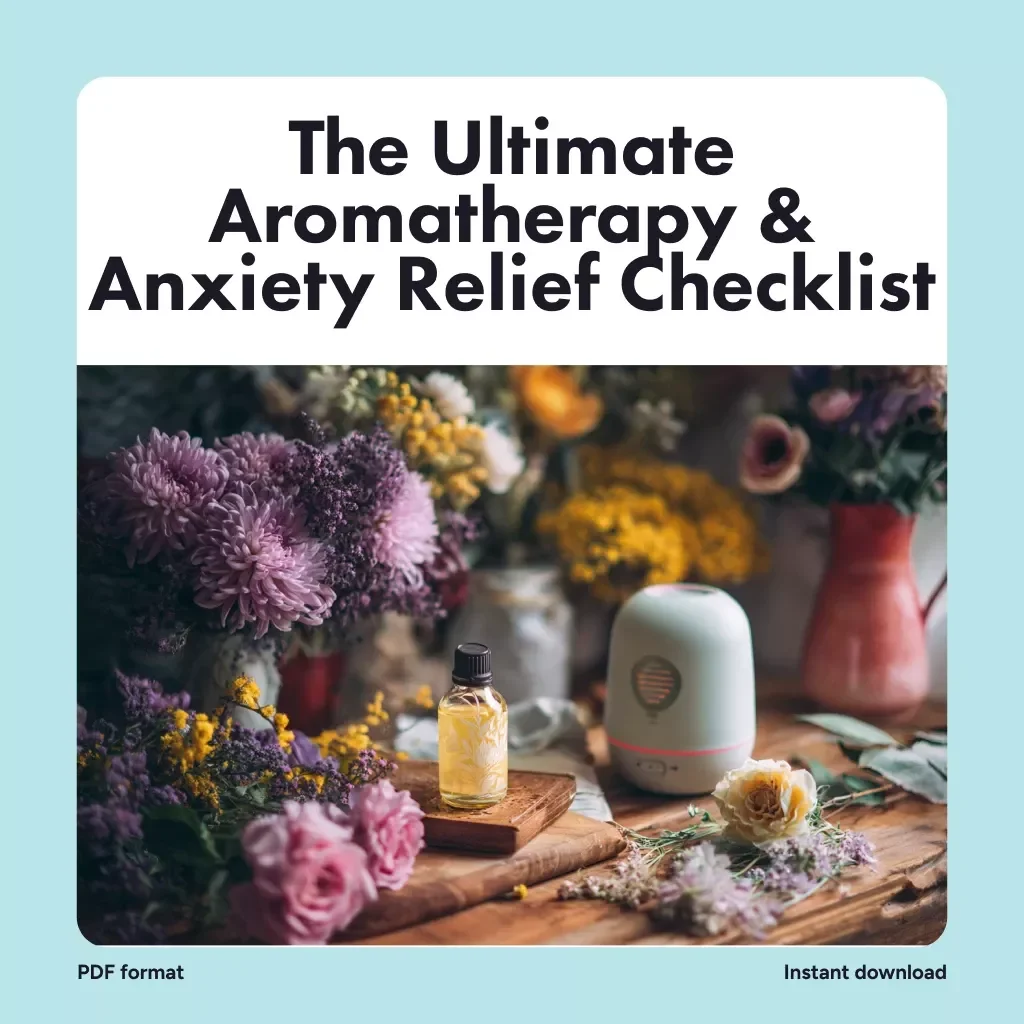 The Ultimate Aromatherapy & Anxiety Relief Checklist | Printable Self-Care Digital Download | Stress Relief Guide for Natural Wellness