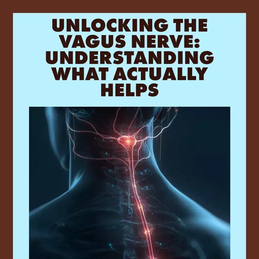 Unlocking the Vagus Nerve: Understanding What Actually Helps | Digital Guide for Vagus Nerve Basics, Health, and Wellness
