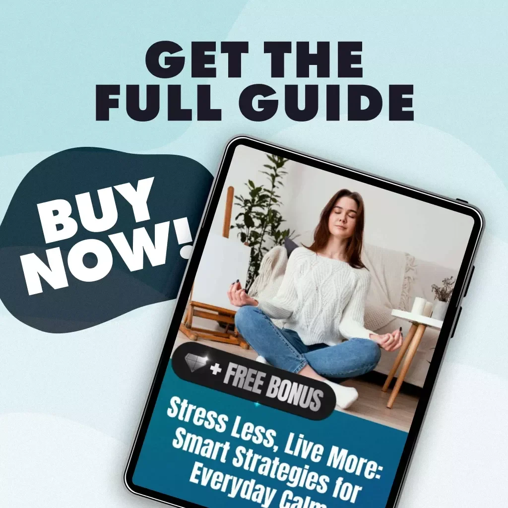 Stress Less, Live More: Smart Strategies for Everyday Calm | Digital Guide with Best Tips for Stress Management, Practical Techniques & Checklists