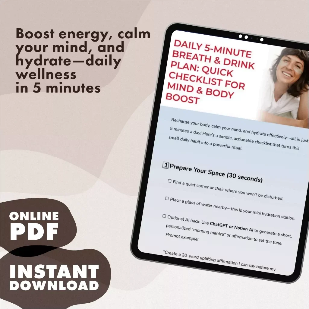 Daily 5-Minute Breath & Drink Plan: Quick Checklist for Mind & Body Boost | Digital Download Guide, eBook, Wellness Routine, Morning Ritual, Self-Care & Hydration Checklist
