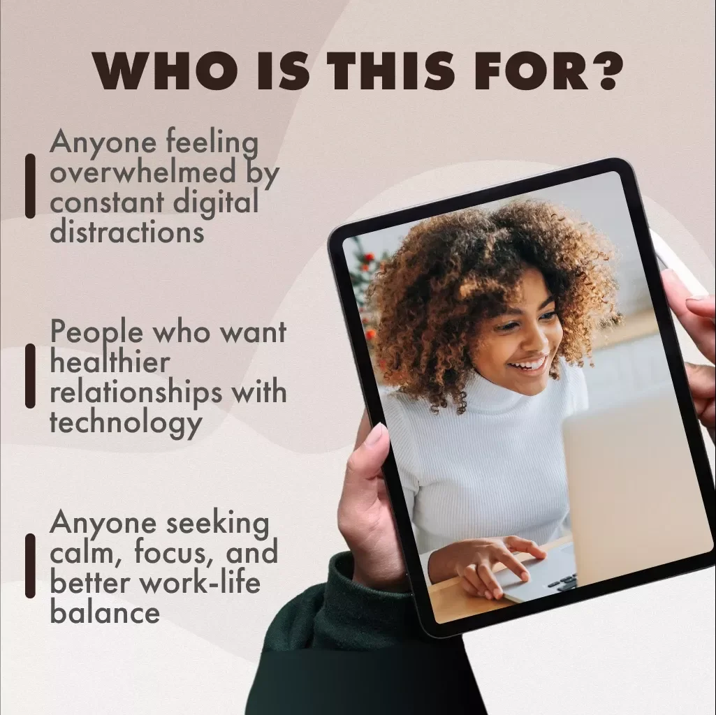 Finding Calm in a Digital World | Digital Stress Relief Guide, eBook & Checklist for Healthier Online Habits, Mindfulness & Work-Life Balance