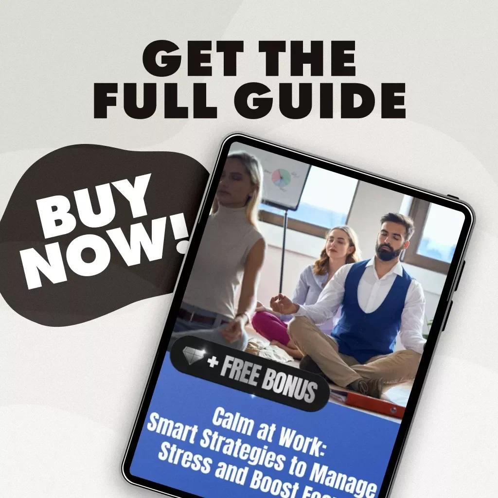 Calm at Work: Smart Strategies to Manage Stress and Boost Focus | Digital Guide for Professionals | How to Manage Stress at Work eBook & Checklist