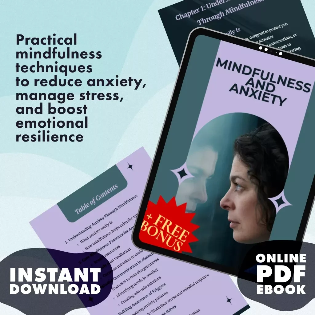 Mindfulness and Anxiety Ebook: Practical Guide to Calm Your Mind, Reduce Stress, and Build Resilience Through Mindfulness Practices for Anxiety Relief