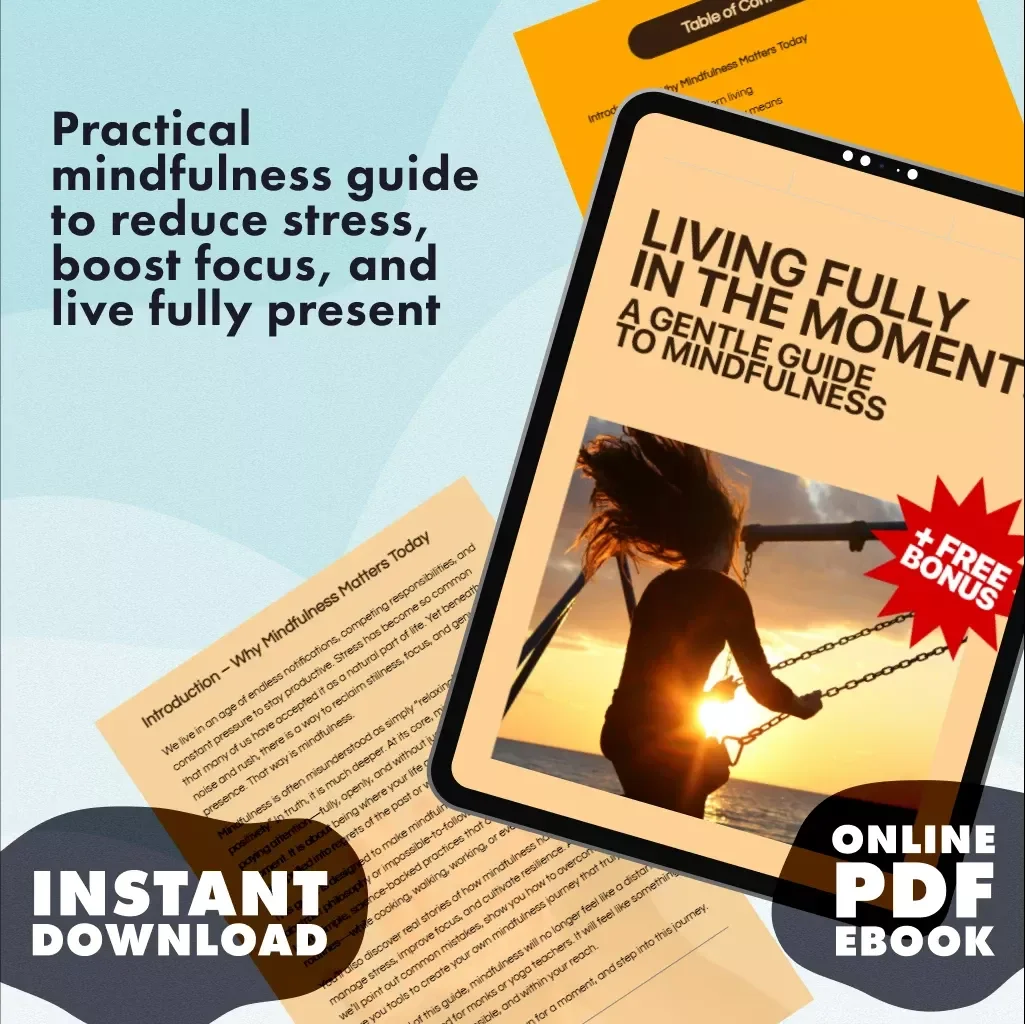 Living Fully in the Moment A Gentle Guide to Mindfulness | Digital Download eBook | Mindfulness Practices, Breathing Techniques, Everyday Meditation, Stress Relief & Self-Care Checklist