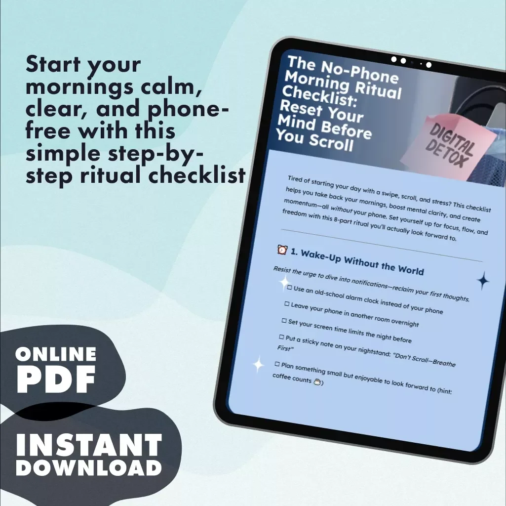The No-Phone Morning Ritual Checklist: Reset Your Mind Before You Scroll | Digital Download | Printable Self-Care Checklist | The No-Phone Morning Ritual for a Clear Mind