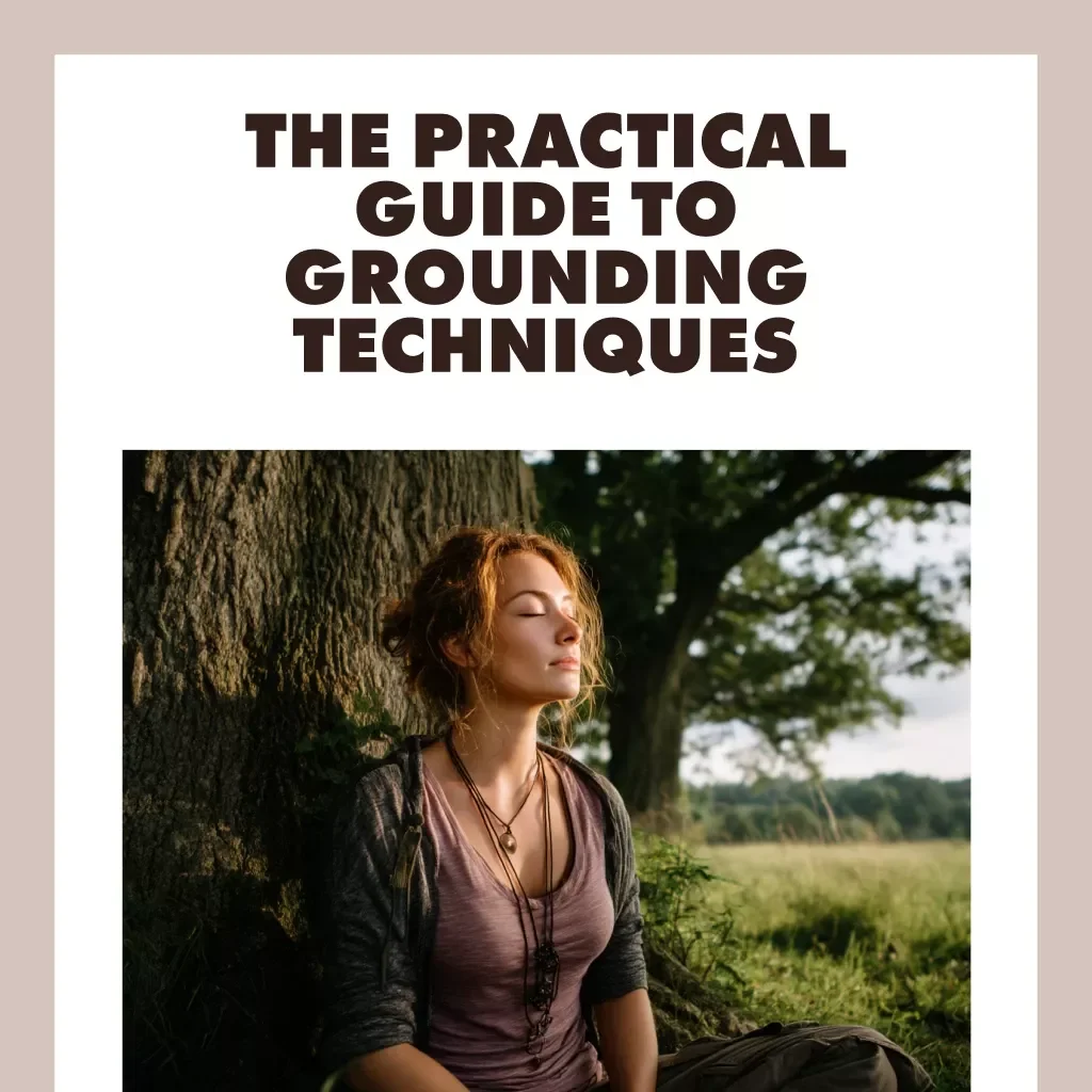 Rooted & Ready: The Practical Guide to Grounding Techniques | Digital eBook for Stress Relief, Mindfulness & Calm