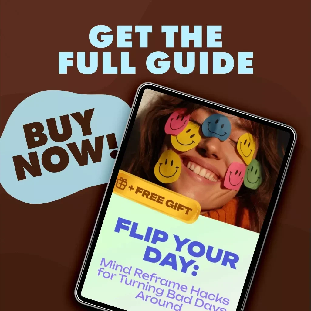 Flip Your Day: Mind Reframe Hacks for Turning Bad Days Around | Digital Guide for Quick Mental Shifts, Positivity, and AI-Assisted Techniques