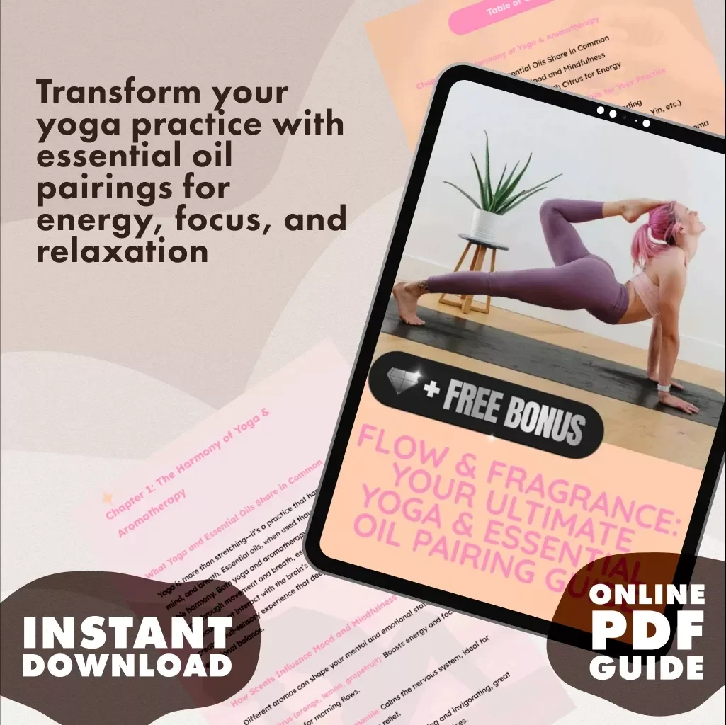 Flow & Fragrance: Your Ultimate Yoga & Essential Oil Pairing Guide | Digital eBook for Aromatherapy, Yoga Practice, Mindfulness & Wellness