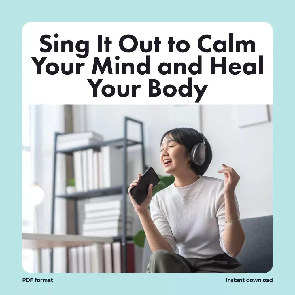 Sing It Out to Calm Your Mind and Heal Your Body | Digital Guide for Stress Relief with Humming, Chanting, and Singing