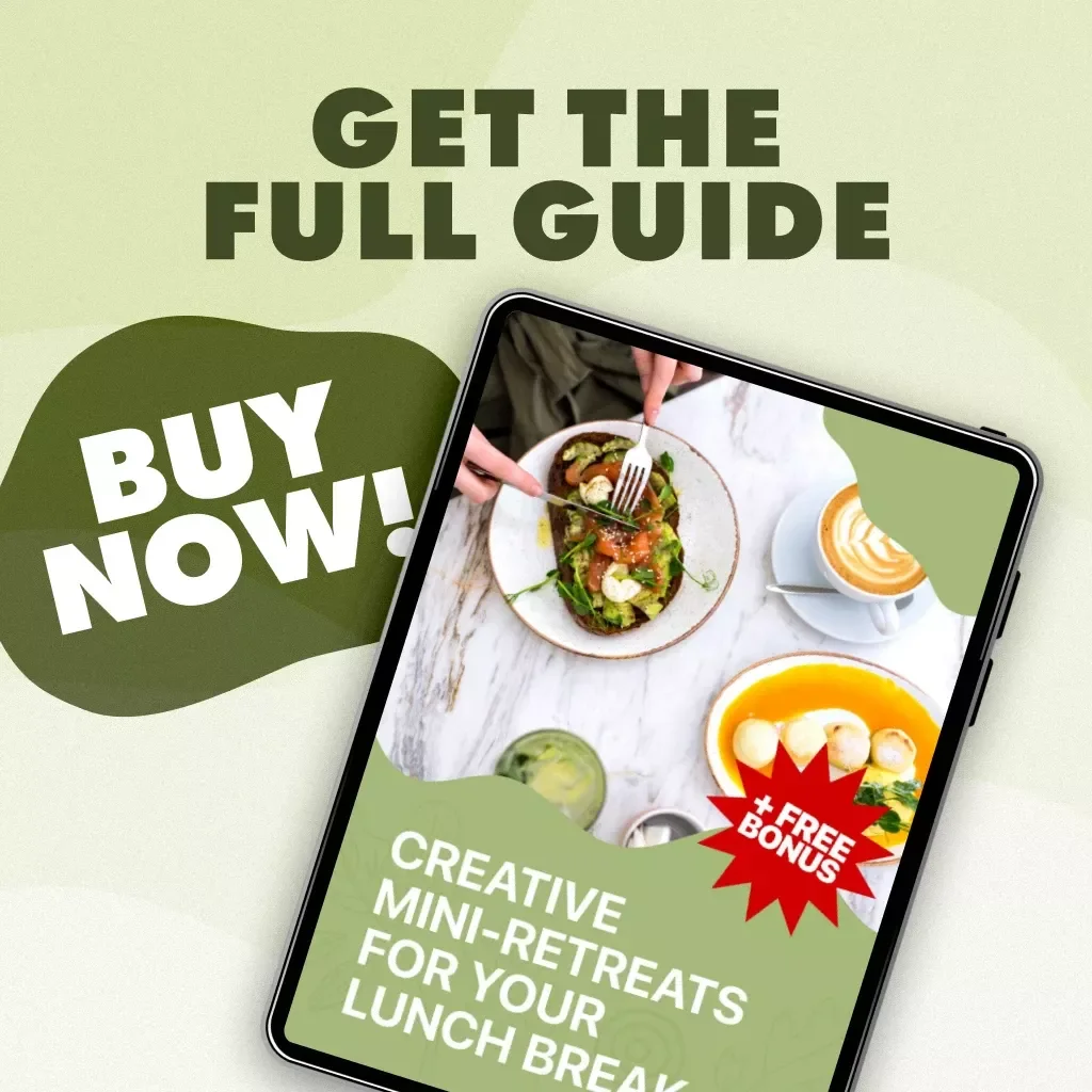 Creative Mini-Retreats for Your Lunch Break | Digital Guide with Lunch Break Mini-Retreat Ideas for Stress Relief, Productivity & Wellness
