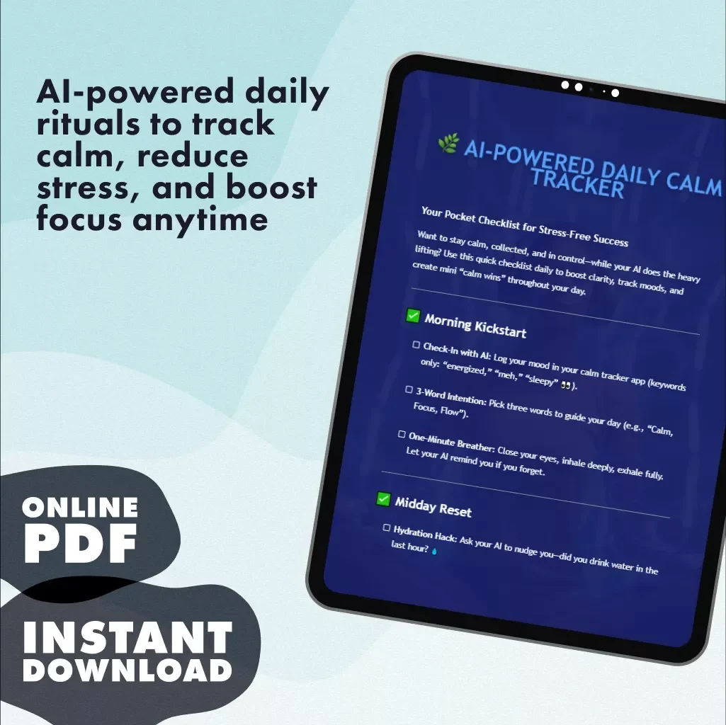 AI-Powered Daily Calm Tracker | Digital Checklist for Stress Relief, Mindfulness, and Productivity | Guided eBook & Printable Wellness Tool