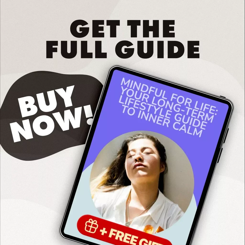 Mindful for Life: Your Long-Term Lifestyle Guide to Inner Calm | Digital Download eBook, Checklist & Long-Term Mindfulness Lifestyle Guide for Daily Calm and Balance