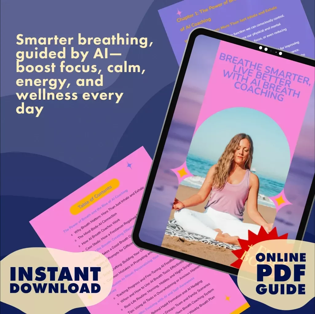 Breathe Smarter, Live Better with AI Breath Coaching | Digital Guide for Mindfulness, Focus & Energy | AI Breath Coach: Prompts And Scripts