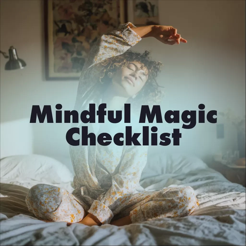 Mindful Magic Checklist for a Calmer, Sharper You | Digital Download | Mindfulness Guide, eBook, Daily Routine, Self-Care & Wellness Printable