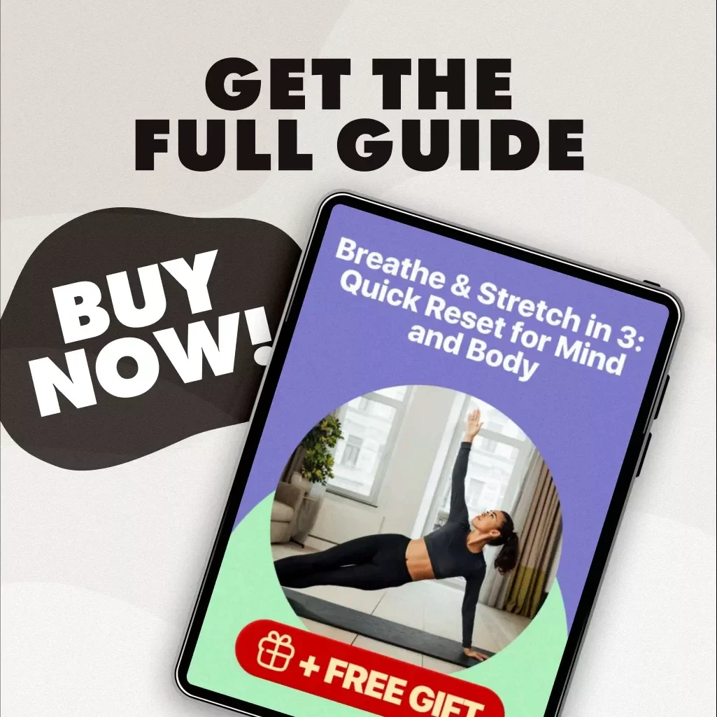 Breathe & Stretch in 3: Quick Reset for Mind and Body | 3-Minute Breath & Stretch Combo to Reset | Digital Guide, Instant Download, Self-Care eBook, Stress Relief Checklist