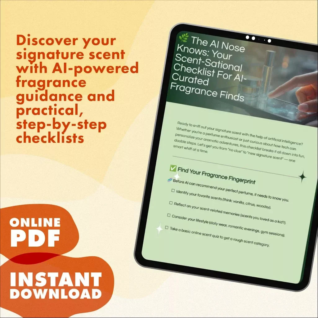 The AI Nose Knows: Your Scent-Sational Checklist for AI-Curated Fragrance Finds | Digital Download Guide for Perfume Lovers | AI-Curated Scent Recommendations eBook & Checklist