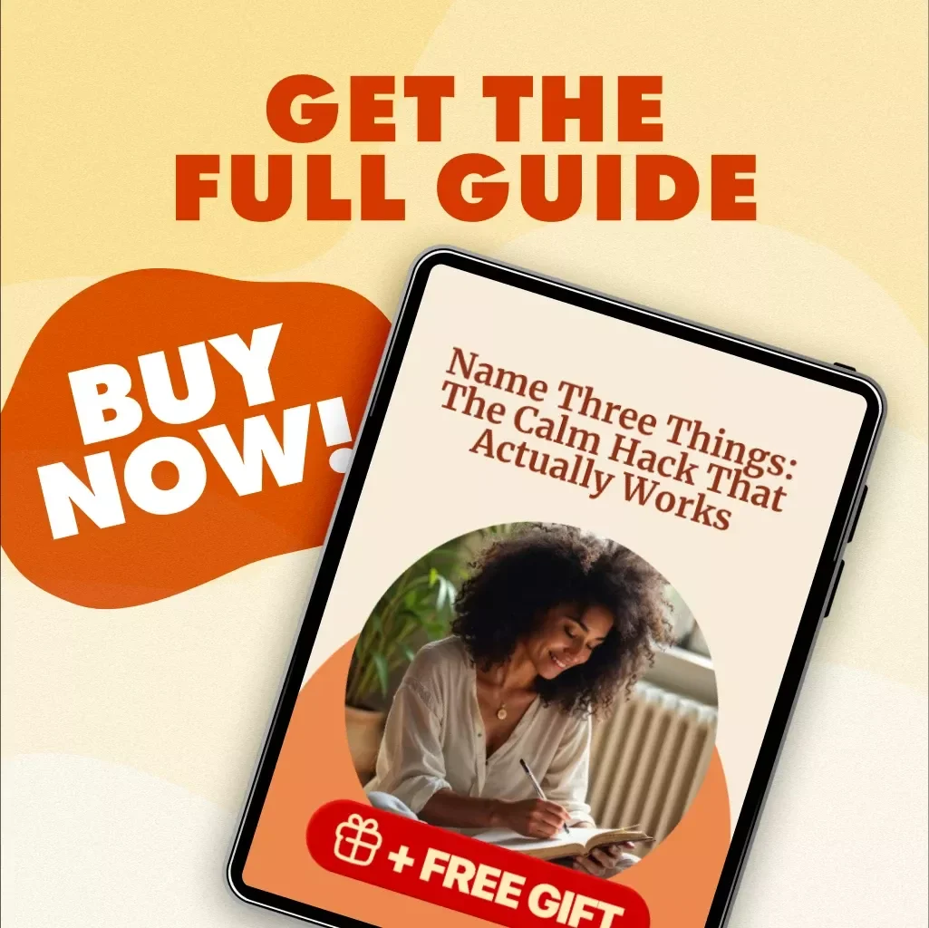 Name Three Things: The Calm Hack That Actually Works | Digital Guide for Anxiety Relief, Stress Management, and Mindfulness Practice | Instant Download eBook & Checklist