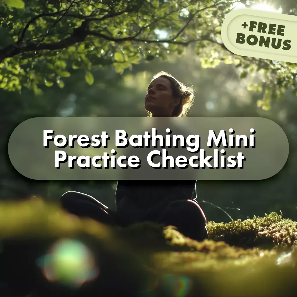 Forest Bathing Mini Practice Checklist – A Mindful Nature Escape