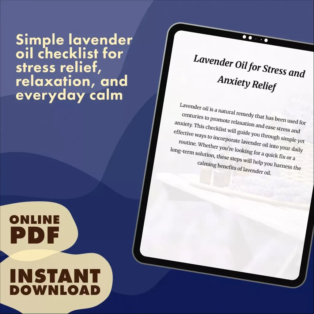 Lavender Oil for Stress and Anxiety Relief Checklist | Instant Calm, Relaxation & Natural Aromatherapy Guide