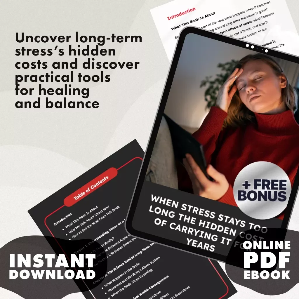 When Stress Stays Too Long The Hidden Cost of Carrying It for Years | Ebook Guide on the Long Term Effects of Stress, Chronic Stress, Burnout & Emotional Health