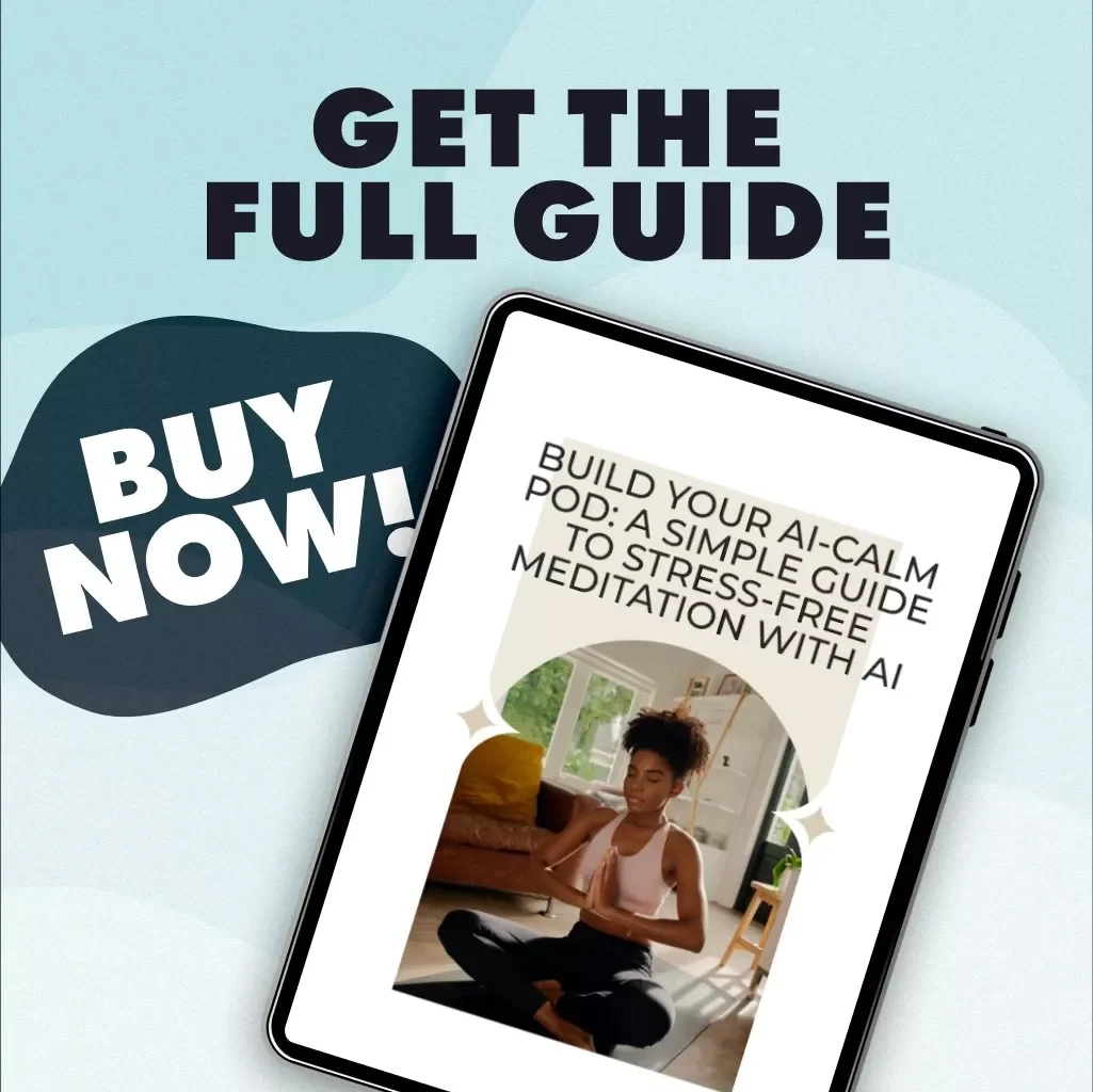 Build Your AI-Calm Pod: A Simple Guide to Stress-Free Meditation with AI | Digital Download Guide | Build Your AI-Calm Meditation Pod eBook for Mindfulness & Relaxation