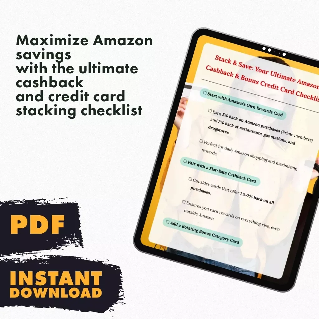 Stack & Save: Your Ultimate Amazon Cashback & Bonus Credit Card Checklist | Digital Download Guide for Maximizing Best Credit Cards to Stack with Amazon Purchases (Cashback & Bonuses)