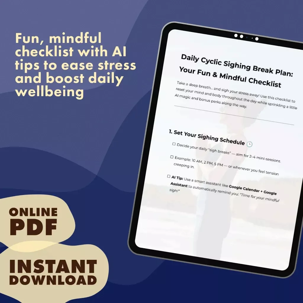 Daily Cyclic Sighing Break Plan: Your Fun & Mindful Checklist | Stress Relief, Relaxation, and AI-Powered Self-Care Digital Download