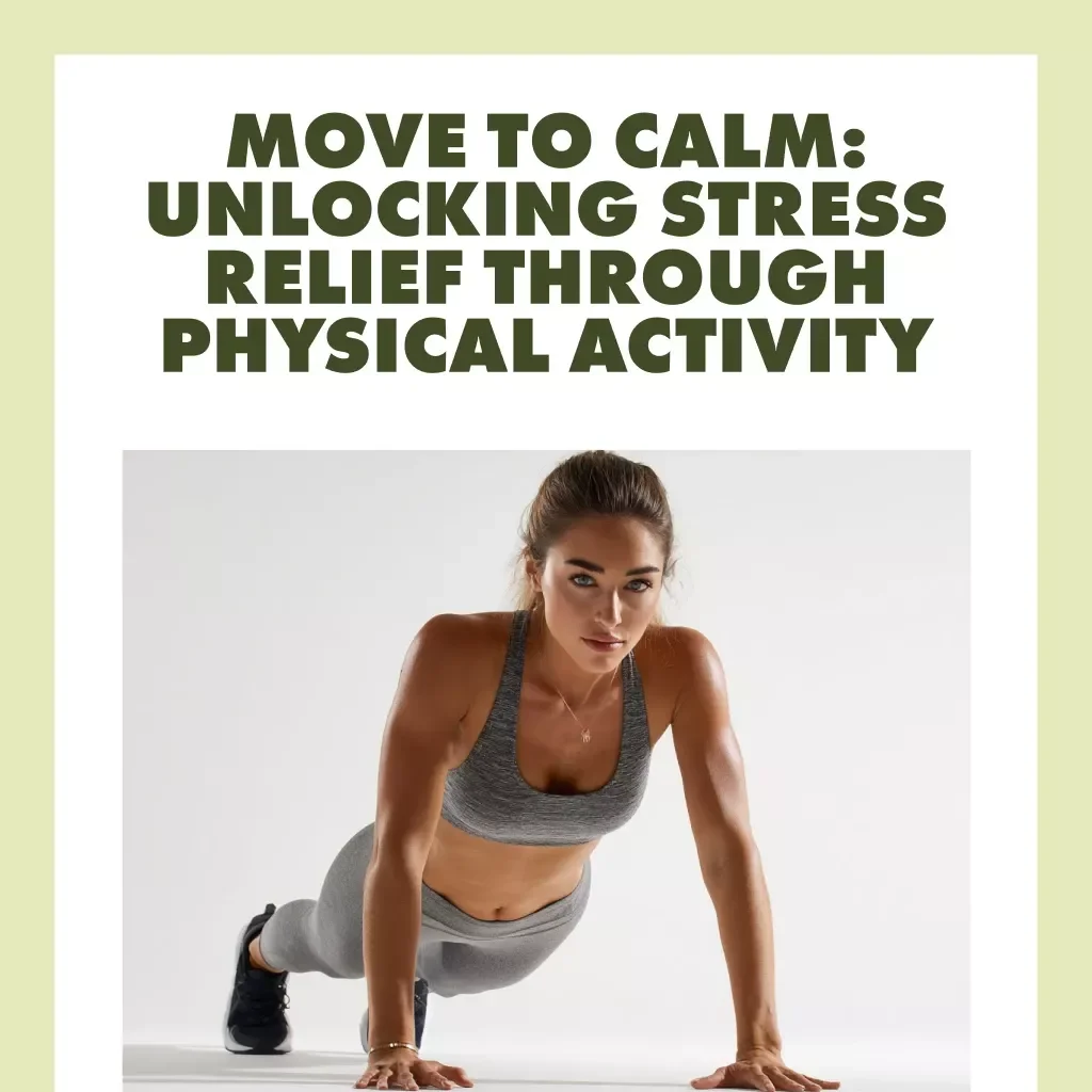 Move to Calm: Unlocking Stress Relief Through Physical Activity | Stress Management eBook | Digital Guide for Wellness, Fitness & Mind-Body Balance