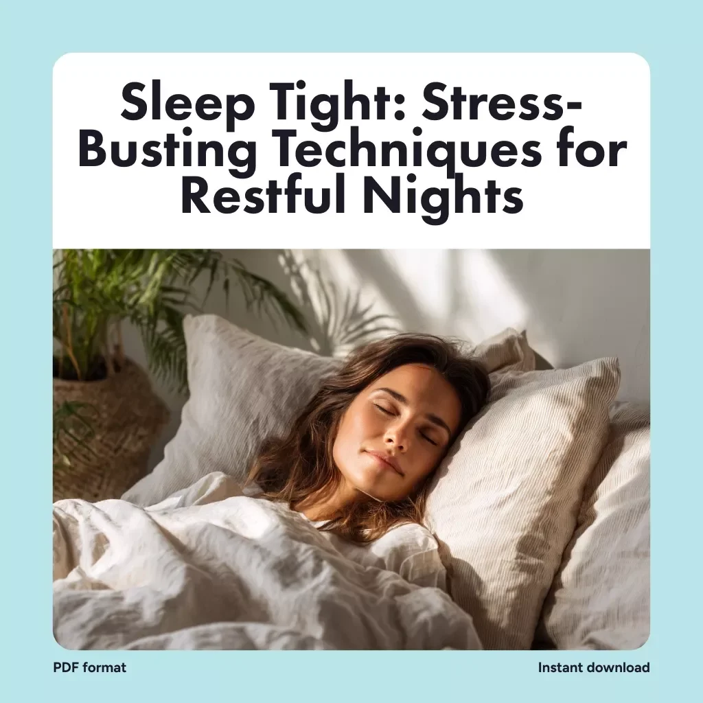 Sleep Tight: Stress-Busting Techniques for Restful Nights | Stress Management Techniques for Sleep | Digital Download eBook Guide