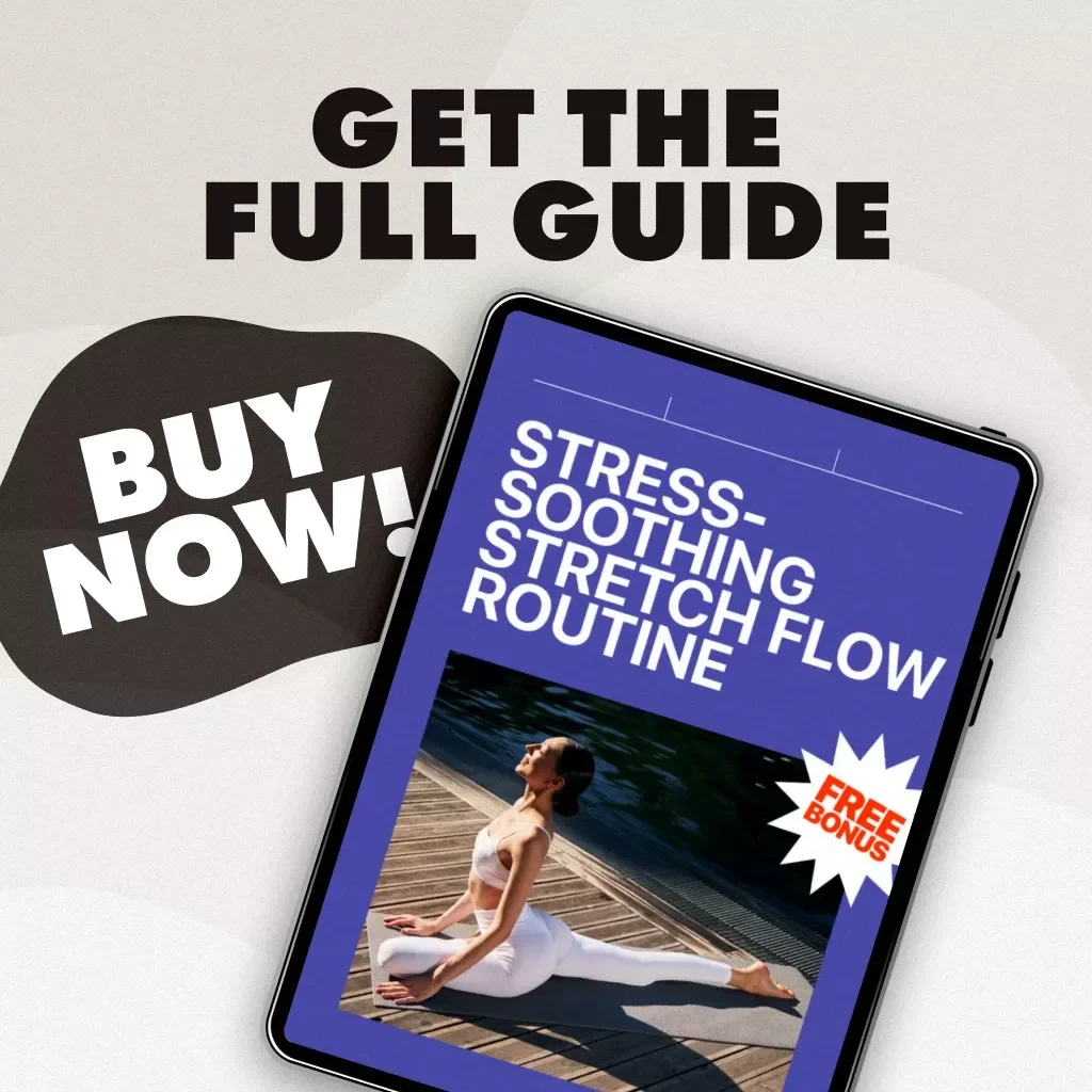 Stress-Soothing Stretch Flow Routine: Your Ultimate Guide for Stress Relief Through Stretching
