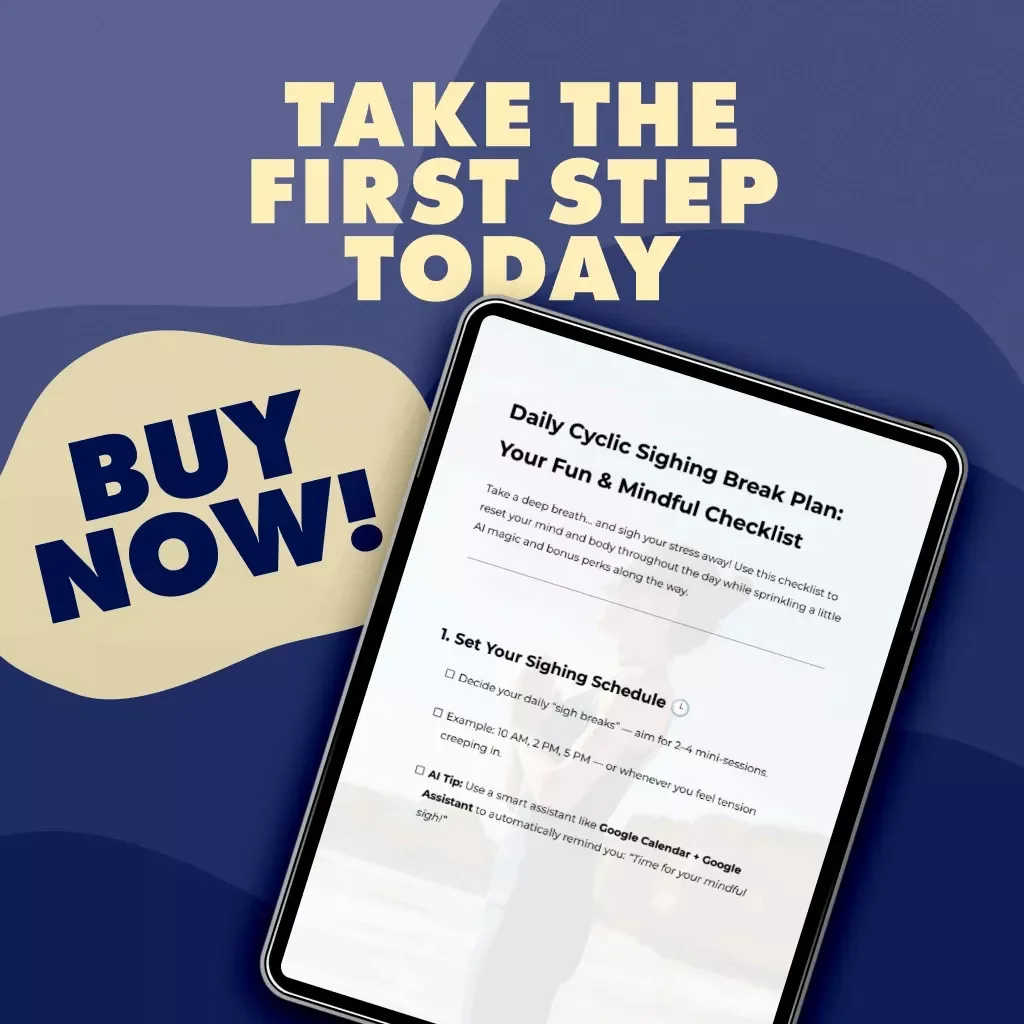 Daily Cyclic Sighing Break Plan: Your Fun & Mindful Checklist | Stress Relief, Relaxation, and AI-Powered Self-Care Digital Download