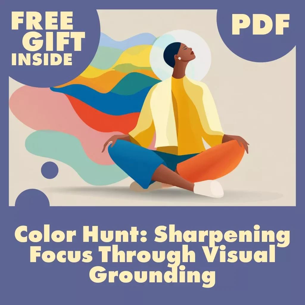 Color Hunt: Sharpening Focus Through Visual Grounding | Digital Guide for Busy Minds | Mindfulness, Productivity, and Attention Training eBook