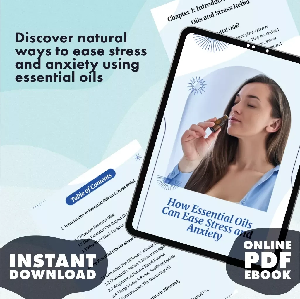 How Essential Oils Can Ease Stress and Anxiety | Relaxation eBook Guide for Natural Stress Relief, Aromatherapy, and Anxiety Support