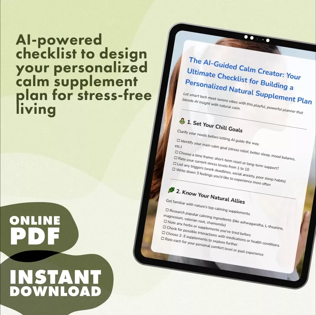 The AI-Guided Calm Creator: Your Ultimate Checklist for Building a Personalized Natural Supplement Plan | Digital Download eBook, AI-Guided Natural Calm Supplements Planner, Stress Relief & Mindful Living Guide