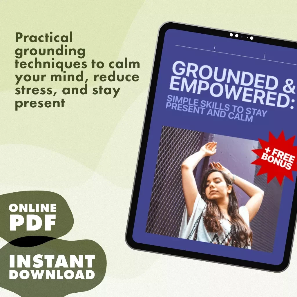 Grounded & Empowered: Simple Skills to Stay Present and Calm | Digital Grounding Skills Guide for Stress Relief & Mindfulness