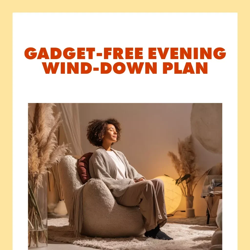 Gadget-Free Evening Wind-Down Plan: A Step-by-Step Guide to Relax and Reconnect