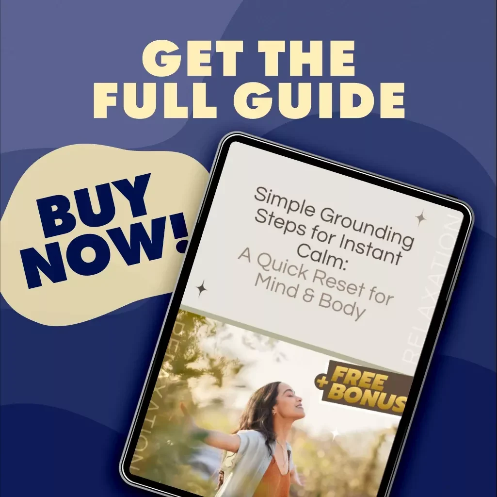 Simple Grounding Steps for Instant Calm: A Quick Reset for Mind & Body Guide | Digital Download