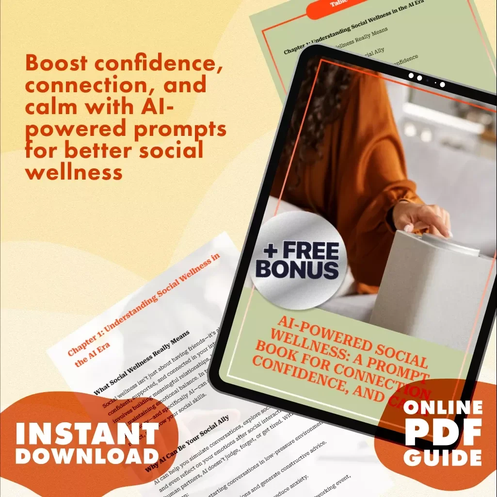 AI-Powered Social Wellness: A Prompt Book for Connection, Confidence, and Calm | Digital Download Guide for Social Confidence, Conversation Skills & Mindful Living