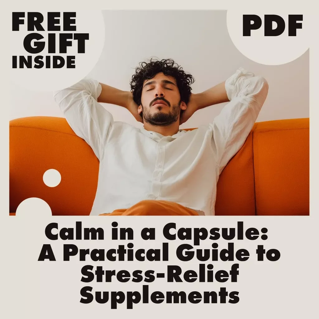 Calm in a Capsule: A Practical Guide to Stress-Relief Supplements | Digital Guide + Stress-Relief Supplement Comparison Sheet | eBook for Wellness, Self-Care, Anxiety Relief