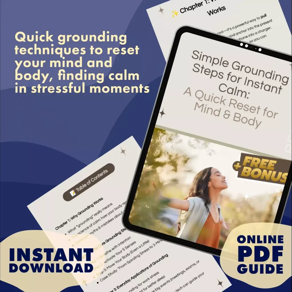 Simple Grounding Steps for Instant Calm: A Quick Reset for Mind & Body Guide | Digital Download