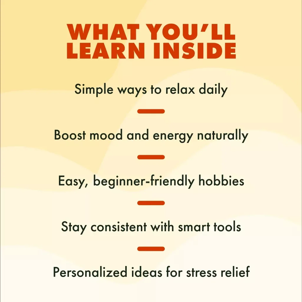 Relax and Recharge with Fun Hobbies | Digital Guide to Hobbies for Relaxation, Stress Relief, and Mindful Living